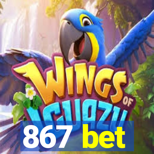 867 bet